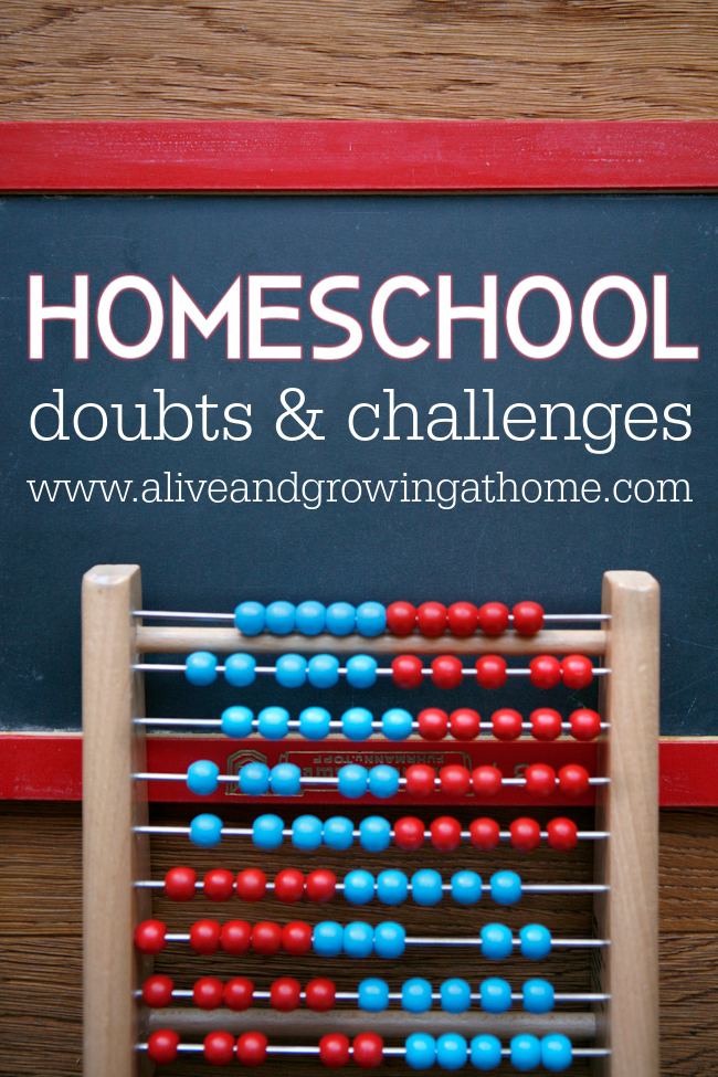 Homeschool Doubts and Challenges - Alive and Growing @ Home 