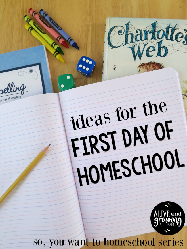 10 Ideas for the First Day of Homeschool - Alive and Growing @ Home