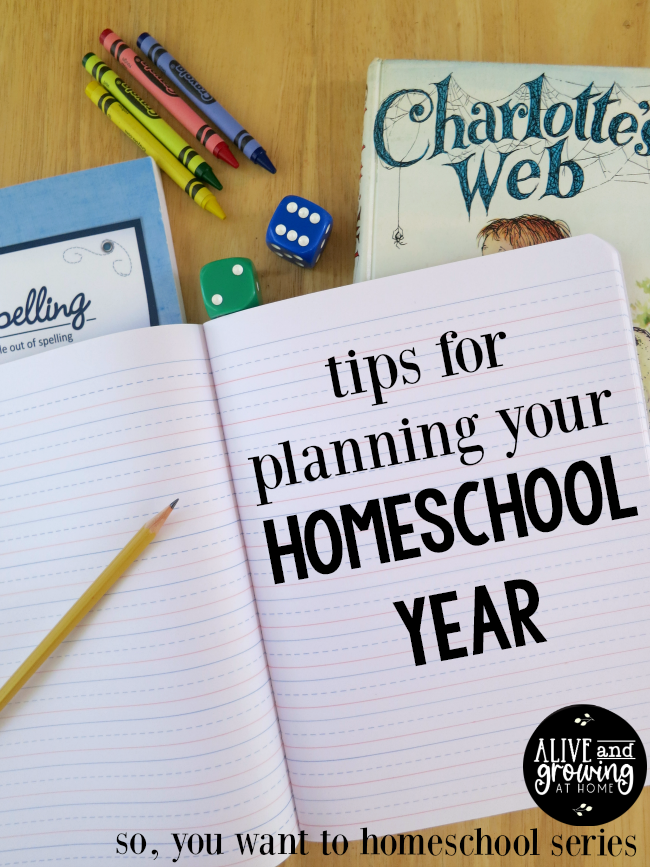 Tips for Planning Your Homeschool Year - Alive and Growing @ Home